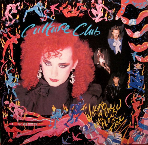 Culture Club. Waking up with the house on fire